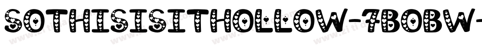 SoThisIsItHollow-7BOBw字体转换