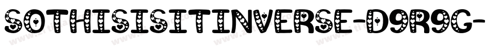 SoThisIsItInverse-d9r9g字体转换