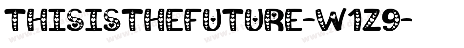 ThisIsTheFuture-W1z9字体转换