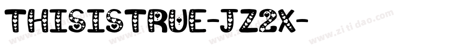 ThisIsTrue-Jz2x字体转换
