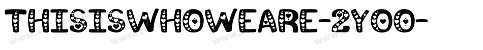 ThisIsWhoWeAre-2y0o字体转换