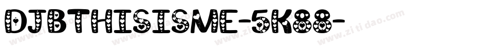 DjbThisIsMe-5K88字体转换