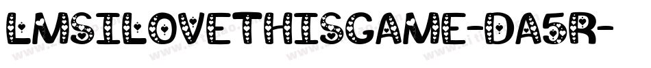 LmsILoveThisGame-Da5R字体转换