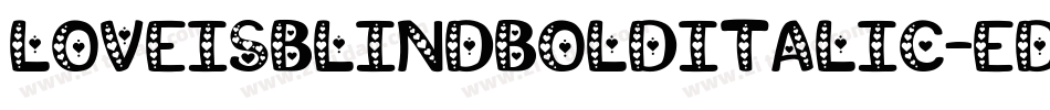 LoveIsBlindBoldItalic-EDlW字体转换