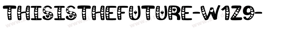 ThisIsTheFuture-W1z9字体转换
