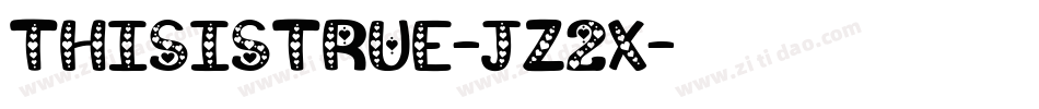 ThisIsTrue-Jz2x字体转换
