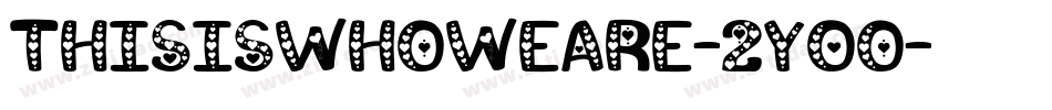 ThisIsWhoWeAre-2y0o字体转换