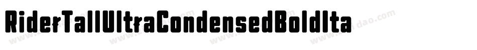RiderTallUltraCondensedBoldItalic-8rpn字体转换
