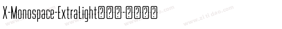 X-Monospace-ExtraLight转换器字体转换