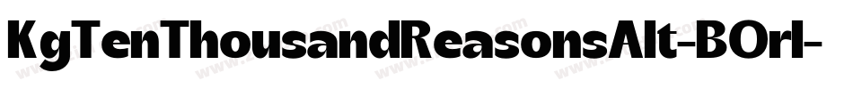 KgTenThousandReasonsAlt-BOrl字体转换