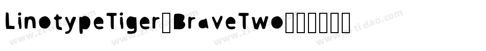 LinotypeTiger-BraveTwo字体转换