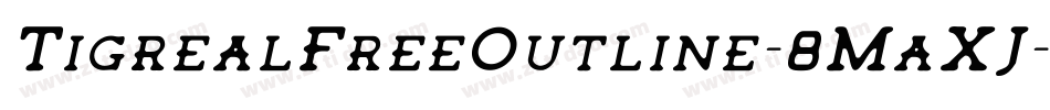 TigrealFreeOutline-8MaXJ字体转换