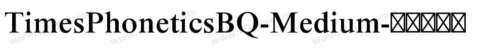 TimesPhoneticsBQ-Medium字体转换