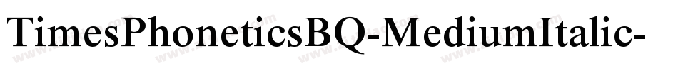 TimesPhoneticsBQ-MediumItalic字体转换