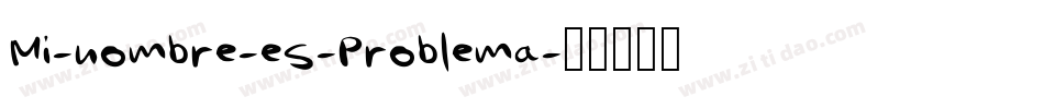 Mi-nombre-es-Problema字体转换