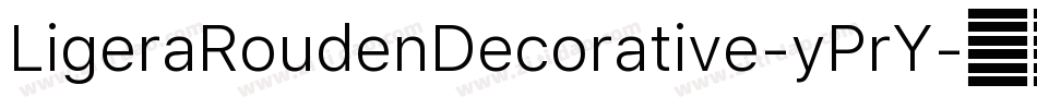 LigeraRoudenDecorative-yPrY字体转换
