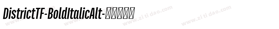 DistrictTF-BoldItalicAlt字体转换