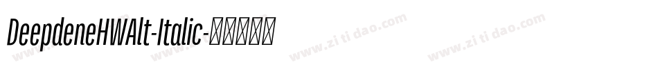 DeepdeneHWAlt-Italic字体转换