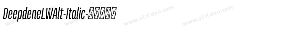 DeepdeneLWAlt-Italic字体转换