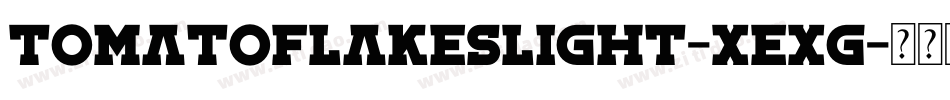 Tomatoflakeslight-XeXG字体转换
