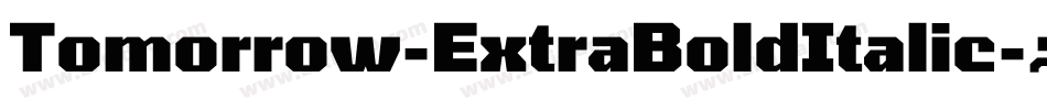 Tomorrow-ExtraBoldItalic字体转换