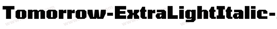 Tomorrow-ExtraLightItalic字体转换