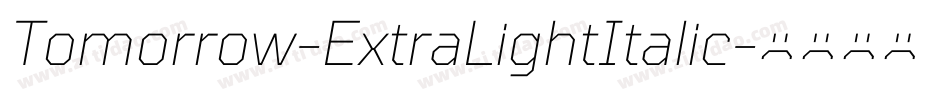 Tomorrow-ExtraLightItalic字体转换
