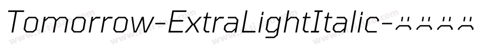 Tomorrow-ExtraLightItalic字体转换