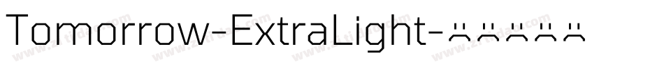 Tomorrow-ExtraLight字体转换 Tomorrow-ExtraLight字体转换