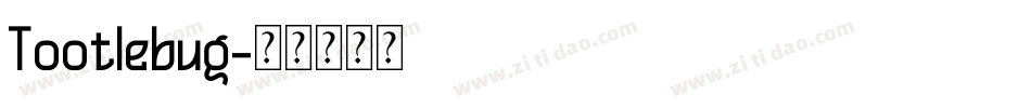 Tootlebug字体转换