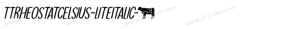 TTRheostatCelsius-LiteItalic字体转换 TTRheostatCelsius-LiteItalic字体转换