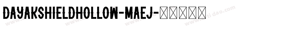 DayakShieldHollow-maej字体转换