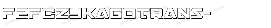 F2FCZYKagoTrans字体转换