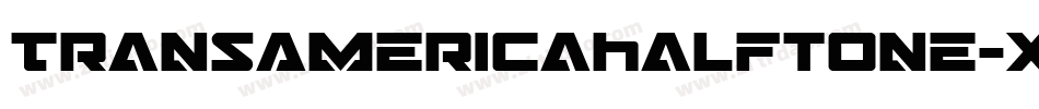 TransAmericaHalftone-XoBG字体转换
