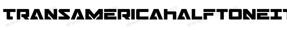 TransAmericaHalftoneItalic-gVqE字体转换