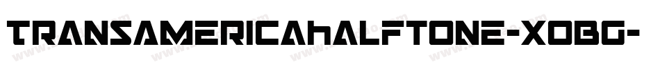 TransAmericaHalftone-XoBG字体转换