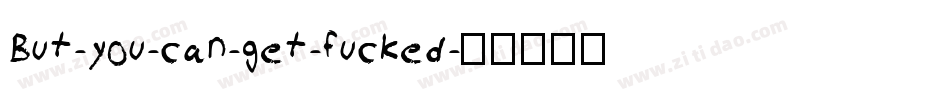 But-you-can-get-fucked字体转换
