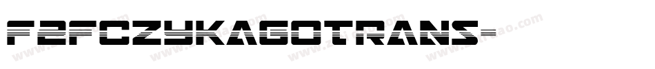 F2FCZYKagoTrans字体转换