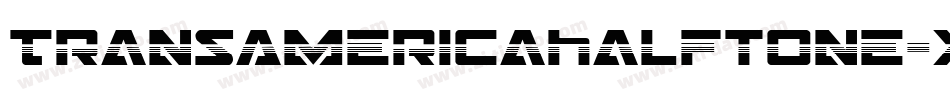 TransAmericaHalftone-XoBG字体转换