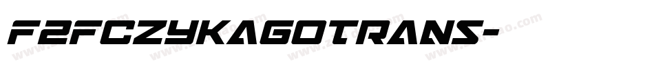 F2FCZYKagoTrans字体转换