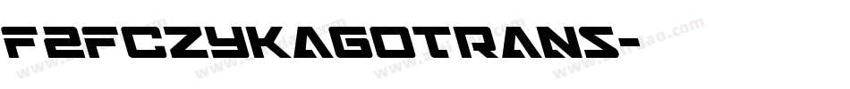F2FCZYKagoTrans字体转换