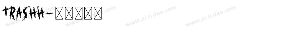 trashh字体转换