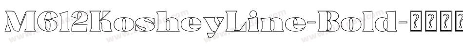 M612KosheyLine-Bold字体转换