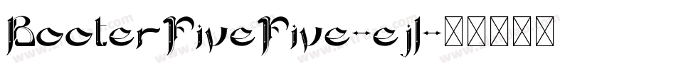 BooterFiveFive-ejl字体转换