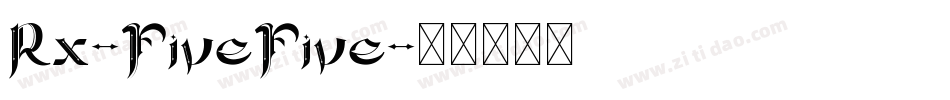 Rx-FiveFive字体转换