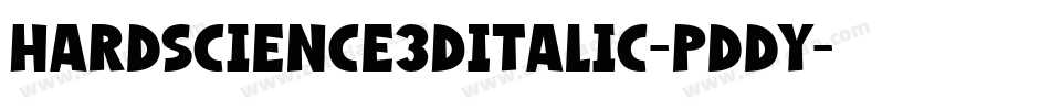 HardScience3DItalic-pddy字体转换