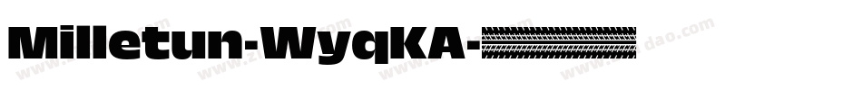 Milletun-WyqKA字体转换