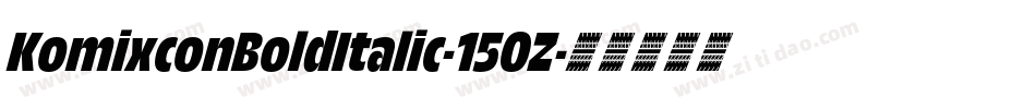 KomixconBoldItalic-15OZ字体转换