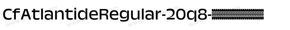 CfAtlantideRegular-20q8字体转换