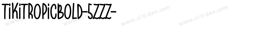 TikiTropicBold-5zZZ字体转换